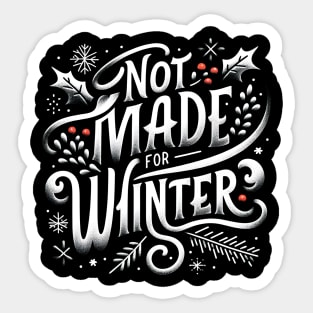 Not Made For Winter Funny Christmas Sticker